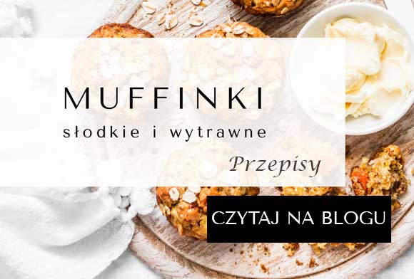 Jakie Muffinki wolisz? Słodkie czy wytrawne? Poznaj proste i pyszne przepisy na zdrowe MUFFINY
