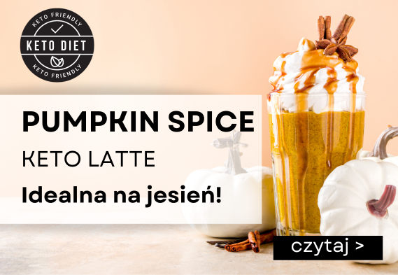 PRZEPIS KETO:  Pumpkin Latte - kawa czy deser? Sprawdź jak smakuje i jak zrobić prawdziwą Keto Spice Latte